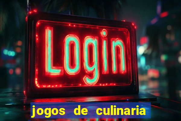 jogos de culinaria da sara